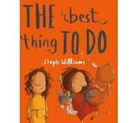 The Best Thing To Do by Steph Williams Steph Williams (Auteur)