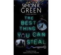 The Best Thing You Can Steal by Simon R. Green Simon R. Green (Auteur)
