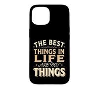 The Best Things in Life are Not Things Grateful Mindset Coque pour iPhone 15