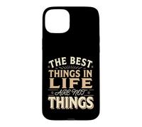 The Best Things in Life are Not Things Grateful Mindset Coque pour iPhone 15 Plus