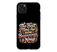 The Best Time for New Beginnings is Now Commencer |- Coque pour iPhone 11 Pro Max
