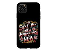 The Best Time for New Beginnings is Now Commencer |- Coque pour iPhone 11 Pro Max