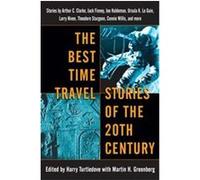 The Best Time Travel Stories of the 20th Century Harry Turtledove (Auteur)