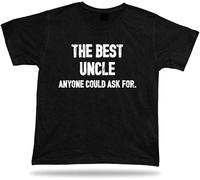 The Best Uncle Anyone Could Ask for T Shirt Family Day Idea Gift Birhday Tee BFF Black Manches Courtes(X-Large)