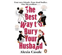 The Best Way to Bury Your Husband: Four new friends. Four dead bodies. One big problem . . .