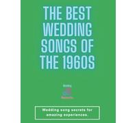 The Best Wedding Songs of the 1960s: A Curated Playlist of Soul, Doo-Wop, & Pop Hits for the Most Romantic Wedding Ever