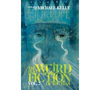 The Best Weird Fiction of the Year, Vol. 2