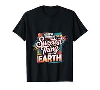 The Best Woman is The Sweetest Thing on Earth |- T-Shirt