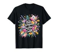 The Best Woman is The Sweetest Thing on Earth |- T-Shirt