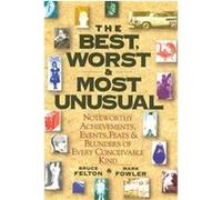 The Best, Worst and Most Unusual Bruce Felton, Mark Fowler (Auteur)