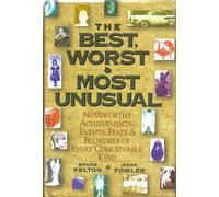 the-best-worst-and-most-unusual--noteworthy-achievements-events-feats-and-blunders-of-every-conceivable-kind-edition--first