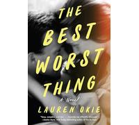 The Best Worst Thing: An Intimate Romance of Betrayal, Second Chances, and Silver Linings