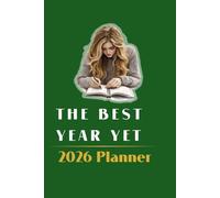 The best Year Yet 2026 Planner - Monthly & Weekly Calendar, Goal Setting, Meal Planning, Budget Tracking & Self - Care Organiser for Women