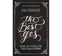 The Best Yes by Lysa TerKeurst Lysa Terkeurst (Auteur)