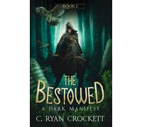 The Bestowed: A Dark Manifest
