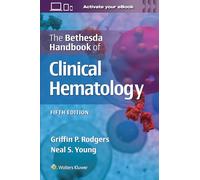 The Bethesda Handbook of Clinical Hematology