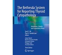 The Bethesda System for Reporting Thyroid Cytopathology: Definitions, Criteria, and Explanatory Notes