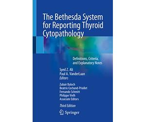 The Bethesda System for Reporting Thyroid Cytopathology: Definitions, Criteria, and Explanatory Notes