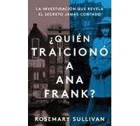 The Betrayal Of Anne Frank \ ¿Quién Traicionó A Ana Frank? (Spanish Edition)