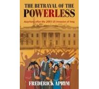 The Betrayal Of The Powerless