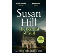 The Betrayal of Trust: Discover book 6 in the bestselling Simon Serrailler series