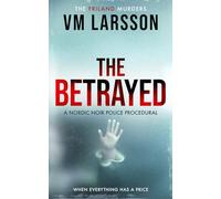 The Betrayed: A Nordic Noir Police Procedural