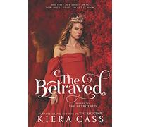 The Betrayed: Exiled from Coroa, Hollis finds refuge in Isolte-until royal intrigue forces her to choose between hidden love and a kingdom's fate