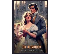 THE BETROTHED: Illustrated Edition
