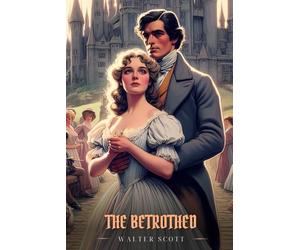 THE BETROTHED: Illustrated Edition