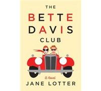 The Bette Davis Club by Jane Lotter Jane Lotter (Auteur)