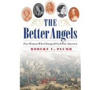 The Better Angels by Robert C. Plumb Robert C. Plumb (Auteur)