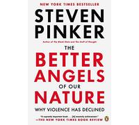 [The Better Angels of Our Nature: Why Violence Has Declined] [By: Pinker, Steven] [September, 2012]