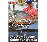 The Better Half of Fishing: How to Guide for Women