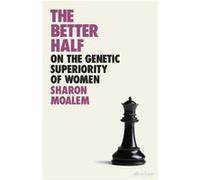 The Better Half - Sharon Dr. Moalem - Penguin Books Ltd - Livre en Anglais - Hardback Sharon Dr. MoalemSharon Dr. Moalem (Auteur)
