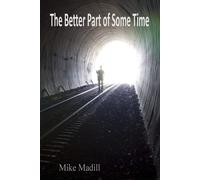 The Better Part Of Some Time