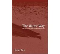 The Better Way: The Church of Agape in Emerging Corinth Clark, Ron (Auteur)