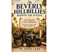 The Beverly Hillbillies - Behind the Scenes: Fun Facts, Cast Stories & Why We Still Love the Clampetts