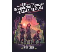 The Bewildering Courage of Emma Bloom