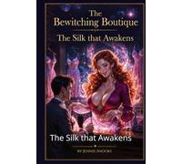 The Bewitching Boutique: The Silk that Awakens
