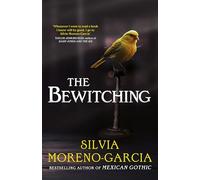 The Bewitching: folk horror meets dark academia in this thrilling supernatural mystery from the bestselling author of Mexican Gothic