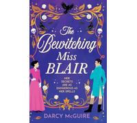 The Bewitching Miss Blair: Practical Magic meets Bridgerton in this BRAND NEW witchy historical romance from Darcy McGuire for 2026