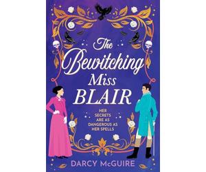 The Bewitching Miss Blair: Practical Magic meets Bridgerton in this BRAND NEW witchy historical romance from Darcy McGuire for 2026