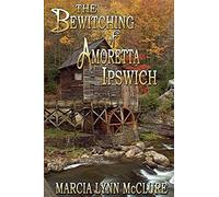 The Bewitching Of Amoretta Ipswich