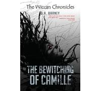 The Bewitching of Camille: The Wiccan Chronicles Trilogy - Book I