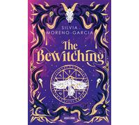The Bewitching - Silvia Moreno-Garcia - Bragelonne - broché - Roman