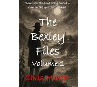 The Bexley files - Volume 1: Includes The Quiet Spy and Echoes of the Past