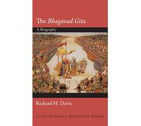 The Bhagavad Gita: A Biography