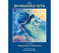 The Bhagavad Gita: According to Paramhansa Yogananda