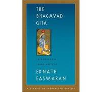 The Bhagavad Gita by Eknath Easwaran