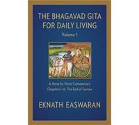 The Bhagavad Gita for Daily Living Volume 1 by Eknath Easwaran Eknath Easwaran (Auteur)